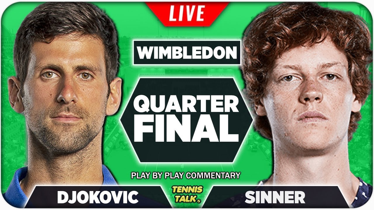 DJOKOVIC vs SINNER Wimbledon 2022 Quarter Final Live Tennis Play-by-Play