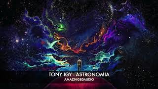 TONY IGY - ASTRONOMIA - 8D AUDIO - UTILISER DES ECOUTEURS OU UN CASQUE 🎧