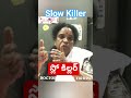 స్లో కిల్లర్/Slow Killer@DOCTORSADVICETELUGU
