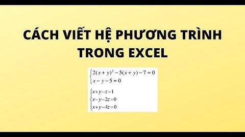 CÁCH VIẾT HỆ PHƯƠNG TRÌNH TRONG EXCEL