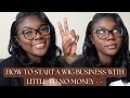 HOW TO START A READY TO WEAR WIG BUSINESS WITH LITTLE TO NO MONEY | GODDESS JAYLA