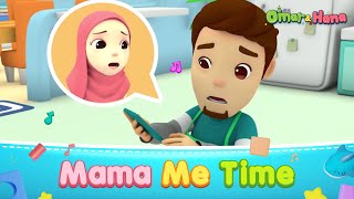 Mama Me Time | Islamic Series & Songs For Kids | Omar & Hana English