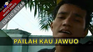 PAILAH KAU JAWUO - DAVID ASTAR