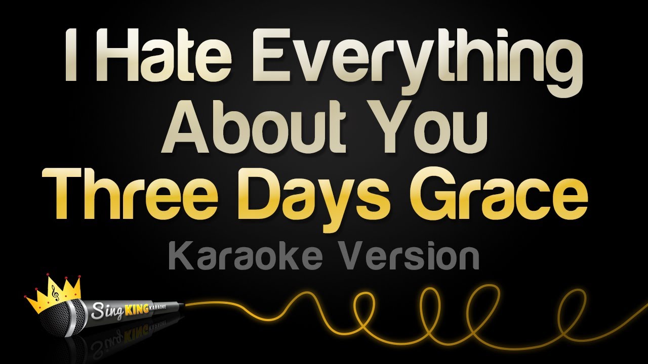 Three Days Grace - I Hate Everything About You (Karaoke Version)