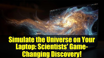 Simulate the Universe on Your Laptop: Scientists
