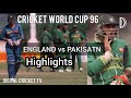 Cricket world cup 96  england vs pakistan  25th match  highlights  digital cricket tv