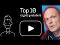 TOP 10 BEST CRYPTOCURRENCY YOUTUBERS