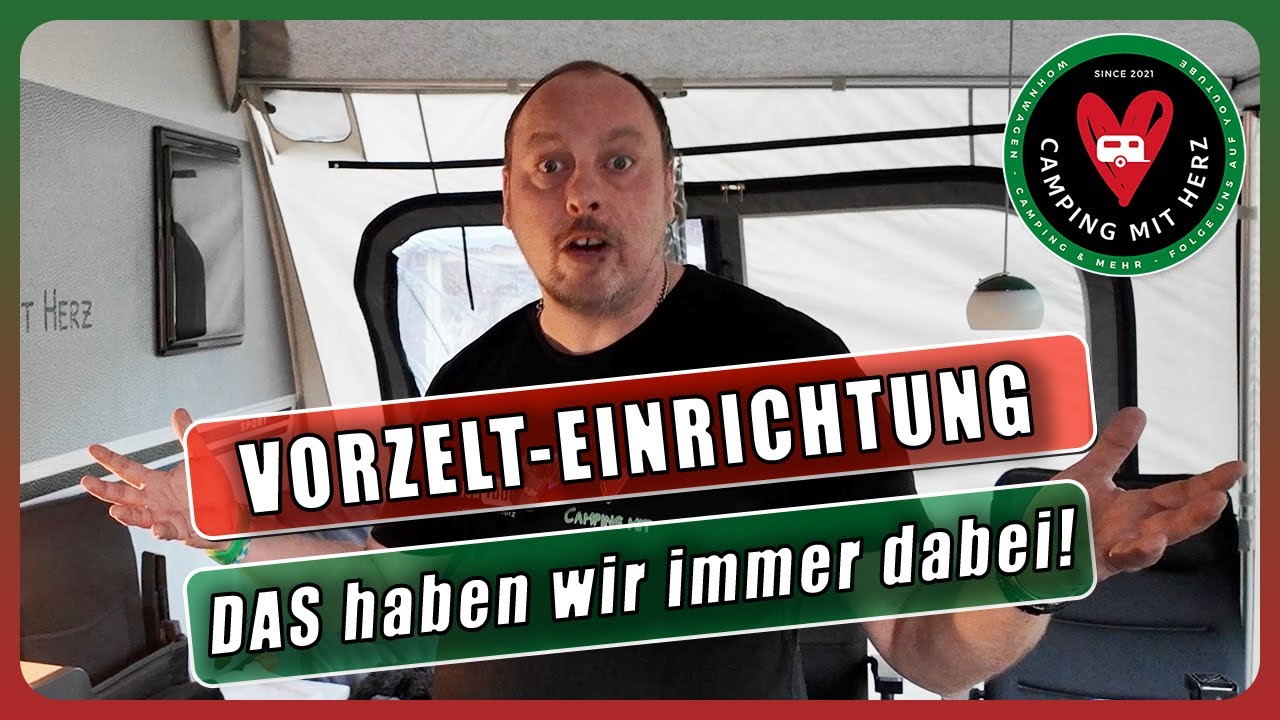 Vorzelt Einrichtung - DAS haben wir alles in unserem Wohnwagen Vorzelt  - Camping Zubehör