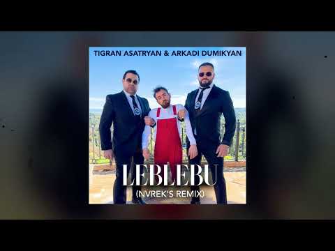 Tigran Asatryan x Arkadi Dumikyan - Leblebu