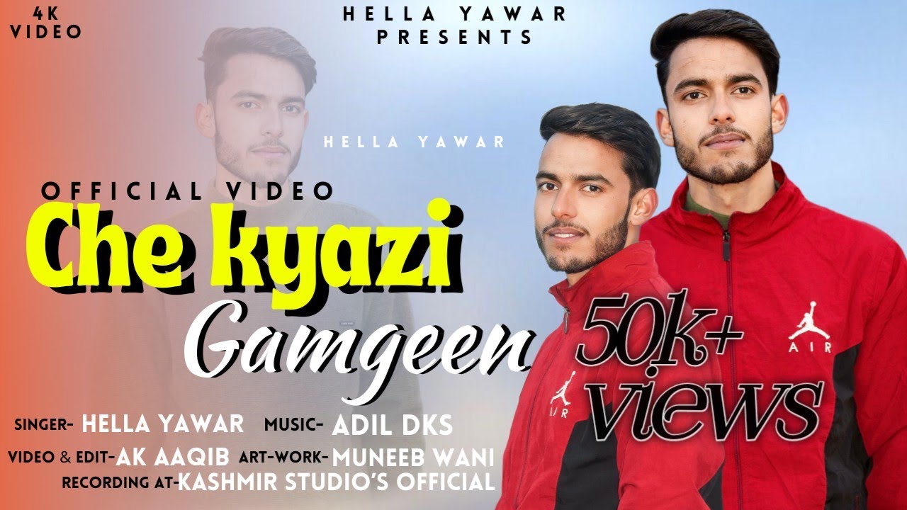 Che Kyazi Gamgeen  Hella Yawer  Adil Dks  New Latest Kashmiri Song 2024