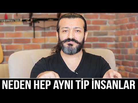 Neden Hep Aynı Tip İnsanlar Beni Buluyor 