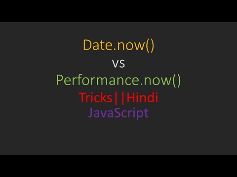 Date.now() vs Performance.now() || JavaScript || Tricks || Hindi