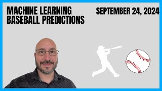 Machine Learning Baseball Prediction Picks - September 24, 2024