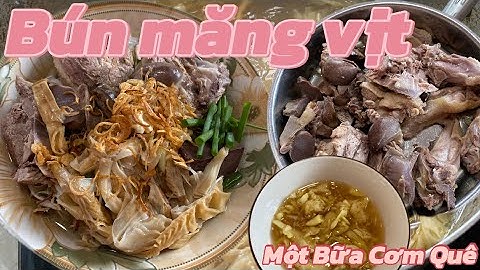 Bún Măng Vịt Chấm Mắm Gừng | Một Bữa Cơm Quê 