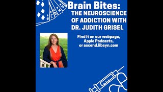Neuroscience of Addiction with Dr. Judith Grisel