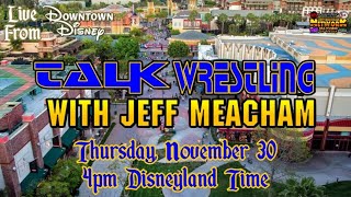 Talk Wrestling with Jeff Meacham (November 30, 2023)