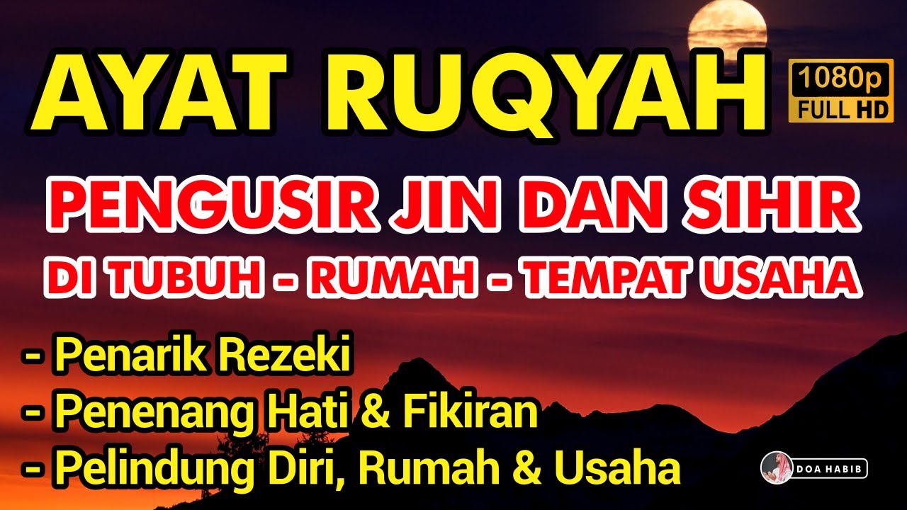 AYAT RUQYAH MUSTAJAB PENGUSIR JIN IBLIS DAN SETAN DI RUMAH, TUBUH & TEMPAT USAHA PALING AMPUH ! Live