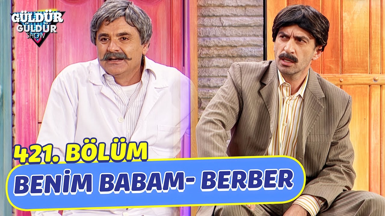 Benim Babam - Berber - 421. Bölüm (Güldür Güldür Show)