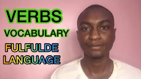 VERBS IN FULFULDE LANGUAGE