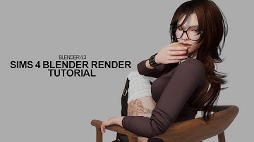 SIMS 4 RENDER TUTORIAL (BLENDER 4.3)