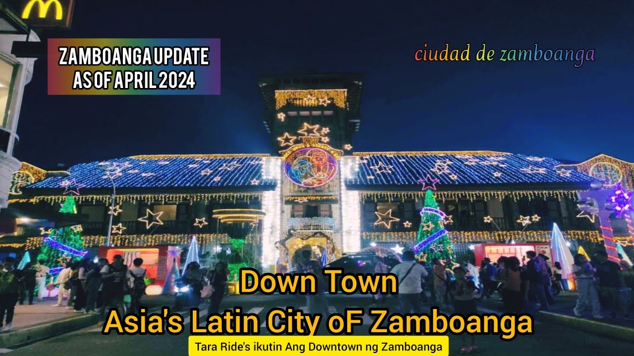 ZAMBOANGA CITY || DOWN TOWN ASIAS LATIN CITY - YouTube