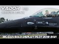 F-16 Stefan "Vador"  Darte  Belgian F-16 Solo Display Pilot 2018-2021 in 4 minutes  4K UHD