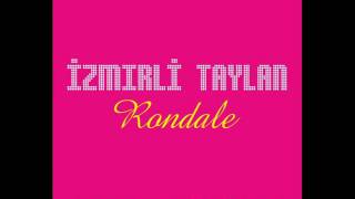 İZMİRLİ TAYLAN  -   RONDALE Resimi