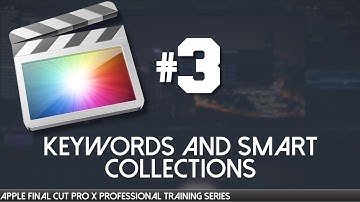 Keyword and Smart Collections in FCPX - Final Cut Pro X Professional Training 03 by AV-Ultra