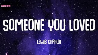 Lewis Capaldi - Someone You Loved (Lyrics)