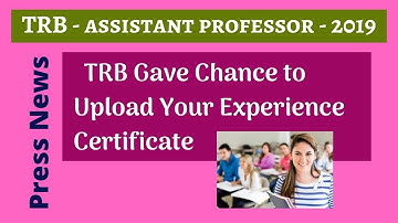 TRB Asst Professor - 2019 / TRB Gave Chance to upload Your Experience Certificate / Press News