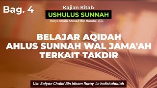 Belajar Aqidah Ahlus Sunnah wal Jama'ah Terkait Takdir (Kitab Ushulus Sunnah) - Ust Sofyan Ruray, Lc
