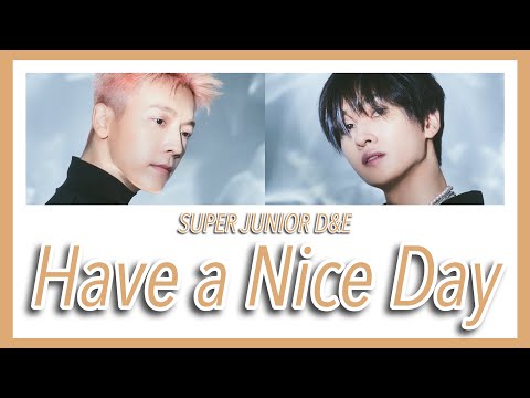 《 日本語訳：カナルビ 》 Have a Nice Day / SUPER JUNIOR D&E