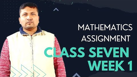 Class 7| Mathmatices Assignment | week 1|| 2022| সপ্তম শ্রেণি |গণিত এসাইনমেন্ট |প্রথম  সপ্তাহ  ২০২২|