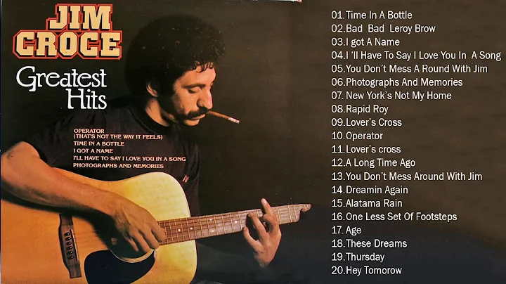 Jim Croce Greatest Hits - Jim Croce Playlist - Jim...