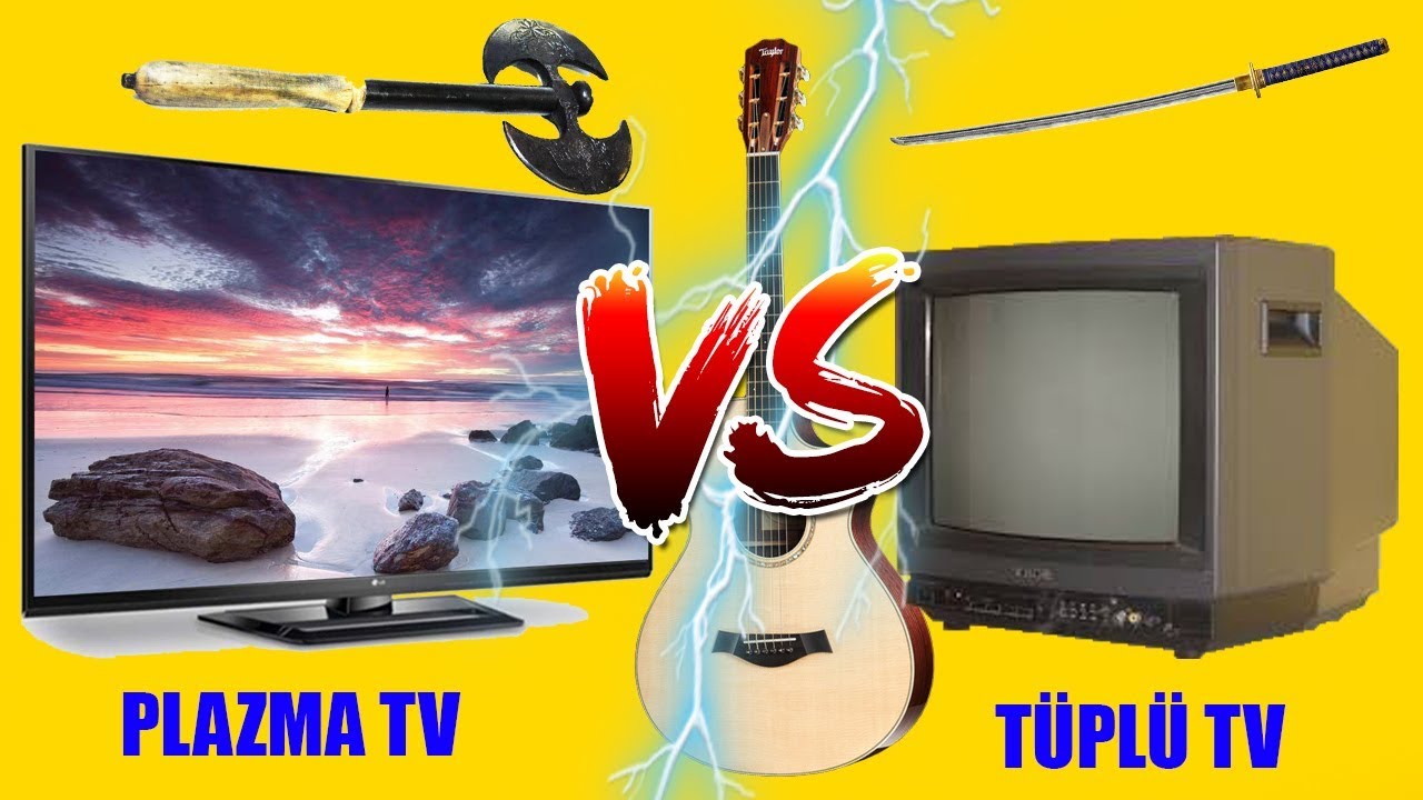PLAZMA TV VS TÜPLÜ TV GİTAR PARÇALADIK PARAMPARÇA 1 YouTube