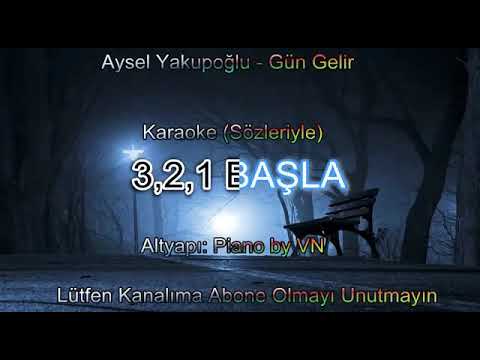 AYSEL YAKUPOĞLU- GÜN GELİR KARAOKE