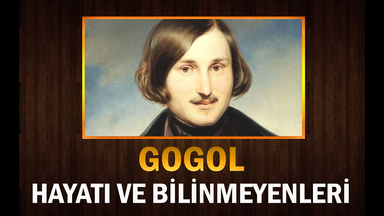 Büyük Yazar GOGOL'ün Hayatı ve Bilinmeyenleri