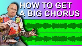 CREATING A HUGE CHORUS - Guitar Production Tips