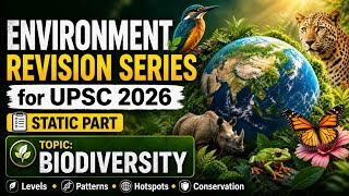 L12 | Complete Environment Static for UPSC 2026 | Biodiversity | UPSC Prelims 2026