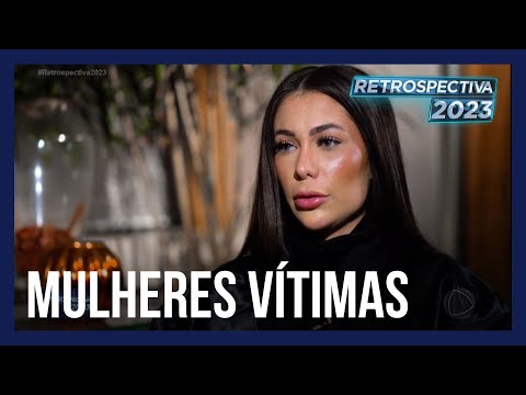 Confira os casos de violência contra a mulher que chocaram o mundo | Retrospectiva 2023