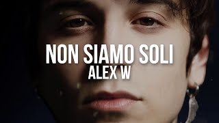 Alex W - Non siamo soli (Testo / Lyrics)