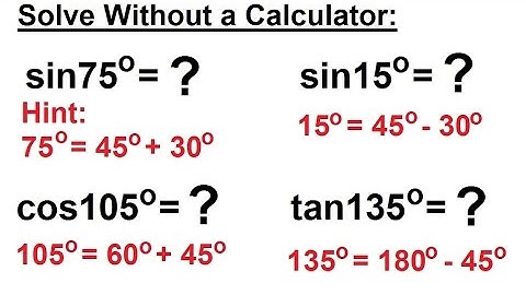PreCalculus - Trigonometry: Trig Identities (17 of 57) Find sin75,...tan135 (Without a Calculator)