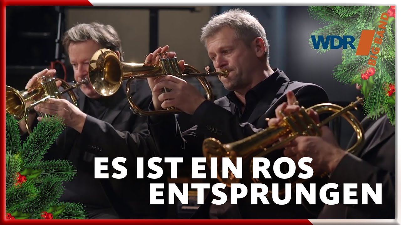 Es Ist Ein Ros Entsprungen WDR BIG BAND YouTube Es Ist Ein Ros Entsprungen WDR BIG BAND YouTube