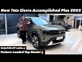 New Tata Sierra Accomplished Plus 2025 | FEATURE LOADED TOP MODEL | Full review 😍🔥