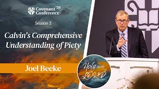 Calvin's Comprehensive Understanding of Piety | Joel Beeke | CovCon'26