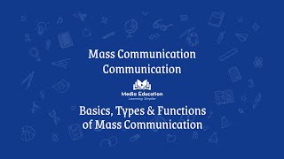 Mass Communication - 1.4 - Basics, Types and Functions of Mass Communication