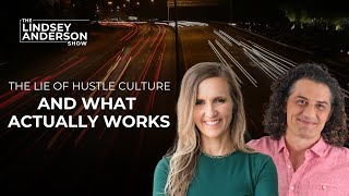 The Lie of Hustle Culture—and What Actually Works with Demir Bentley