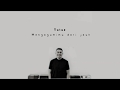 Download Lagu Tulus - Mengagumimu dari jauh lirik