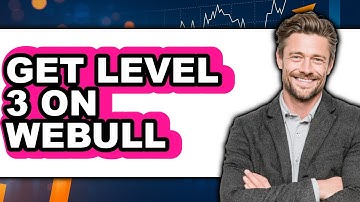 How To Get Level 3 On Webull (Easy Method)