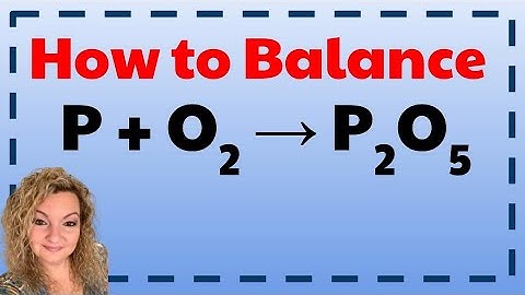 How to Balance P + O2 = P2O5 | How to Balance Chemical Equations | Balancing Chemical Reactions